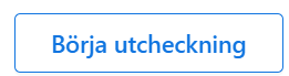 Börja utcheckning Börja utcheckning
