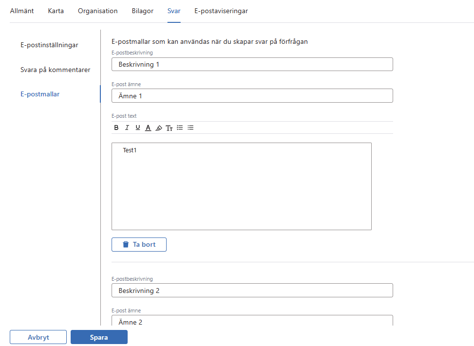 Inställningar > Svar > E-postmallar Inställningar > Svar > E-postmallar